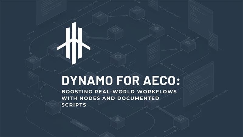 Dynamo for AECO: How Nodes and Documented Scripts Accelerate Real Technical Workflows